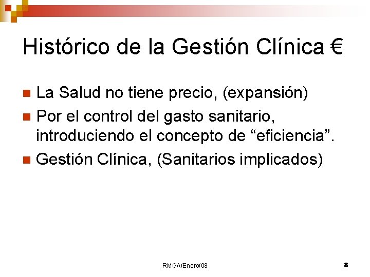 Histórico de la Gestión Clínica € La Salud no tiene precio, (expansión) n Por