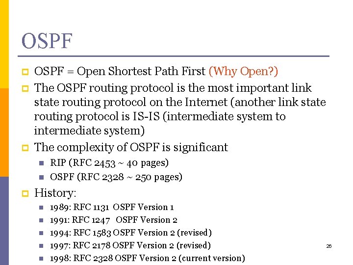 OSPF p p p OSPF = Open Shortest Path First (Why Open? ) The