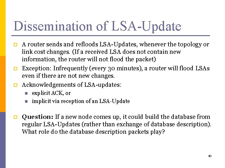 Dissemination of LSA-Update p p p A router sends and refloods LSA-Updates, whenever the