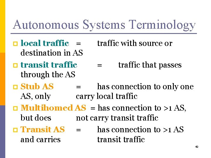 Autonomous Systems Terminology local traffic = traffic with source or destination in AS p