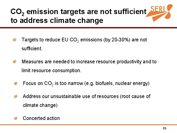 CO 2 emission targets are not sufficient to address climate change Targets to reduce