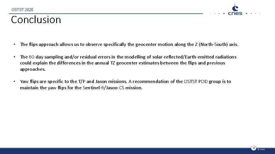 OSTST 2020 Conclusion • The flips approach allows us to observe specifically the geocenter