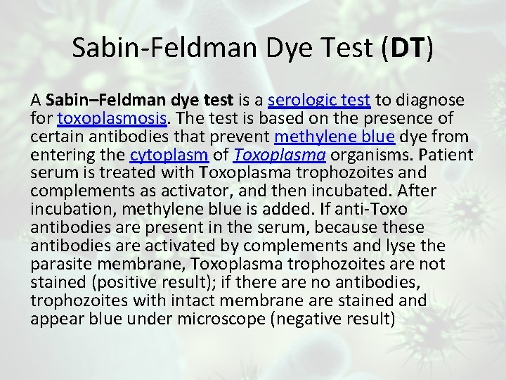 Sabin-Feldman Dye Test (DT) A Sabin–Feldman dye test is a serologic test to diagnose