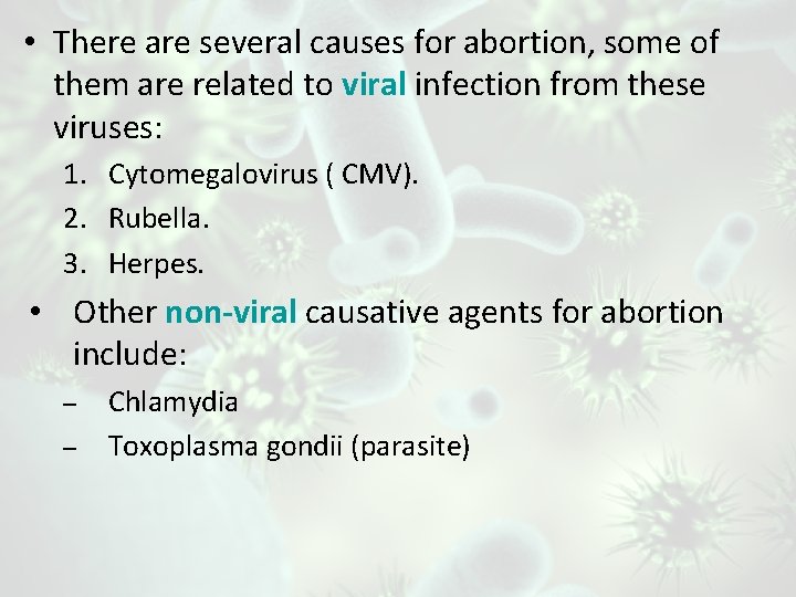  • There are several causes for abortion, some of them are related to