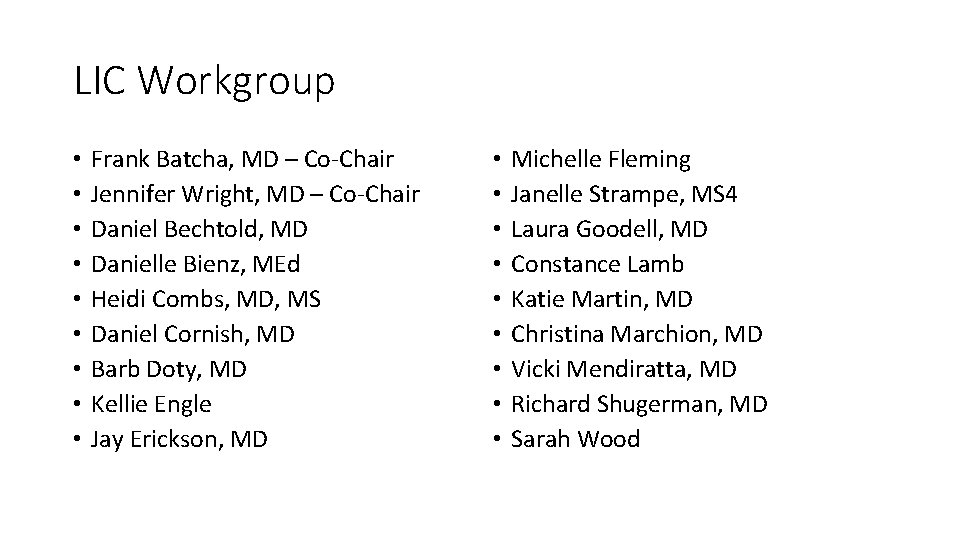 LIC Workgroup • • • Frank Batcha, MD – Co-Chair Jennifer Wright, MD –