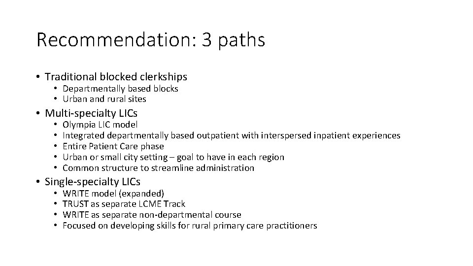 Recommendation: 3 paths • Traditional blocked clerkships • Departmentally based blocks • Urban and