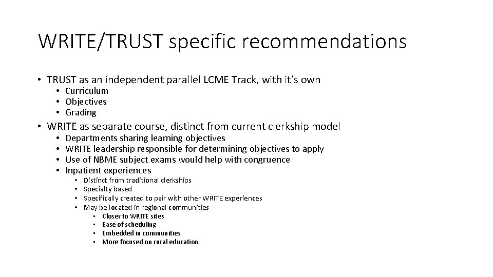 WRITE/TRUST specific recommendations • TRUST as an independent parallel LCME Track, with it’s own
