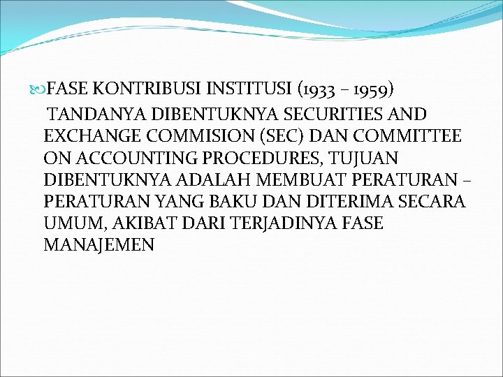  FASE KONTRIBUSI INSTITUSI (1933 – 1959) TANDANYA DIBENTUKNYA SECURITIES AND EXCHANGE COMMISION (SEC)