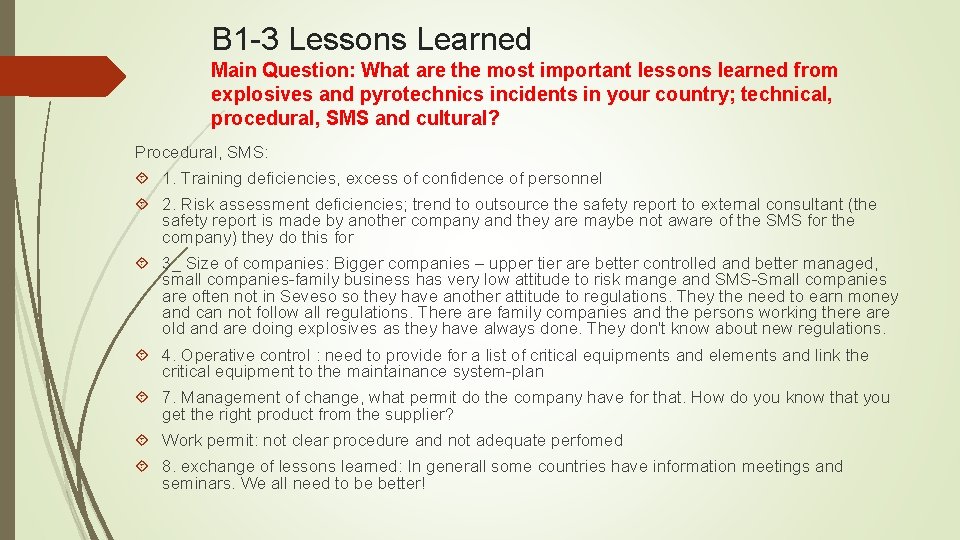 B 1 -3 Lessons Learned Main Question: What are the most important lessons learned