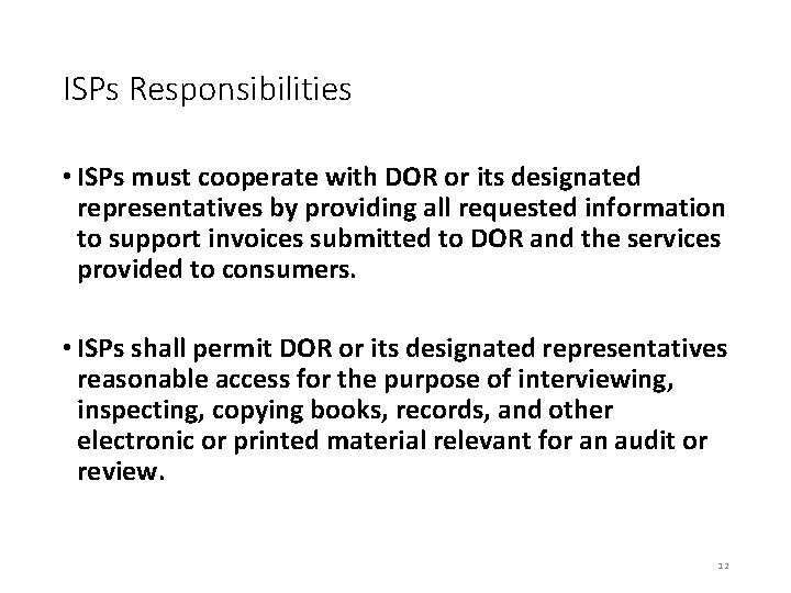 ISPs Responsibilities • ISPs must cooperate with DOR or its designated representatives by providing