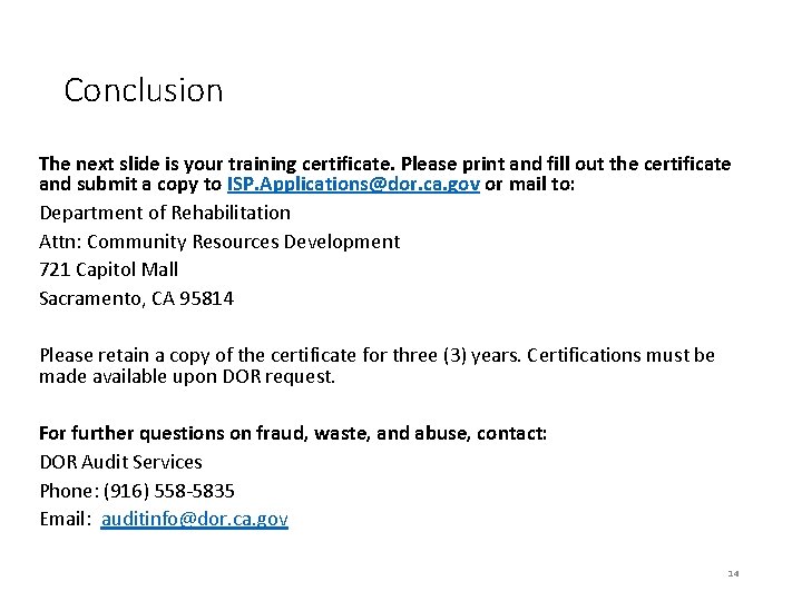 Conclusion The next slide is your training certificate. Please print and fill out the