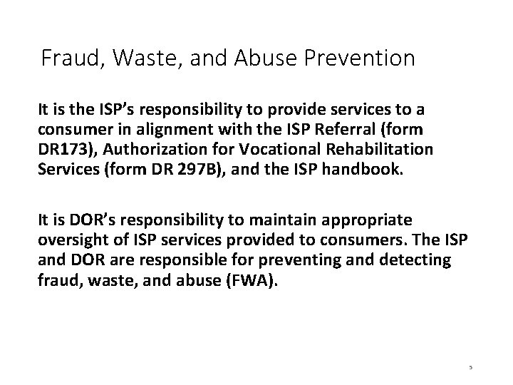 Fraud, Waste, and Abuse Prevention It is the ISP’s responsibility to provide services to