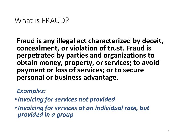 What is FRAUD? Fraud is any illegal act characterized by deceit, concealment, or violation