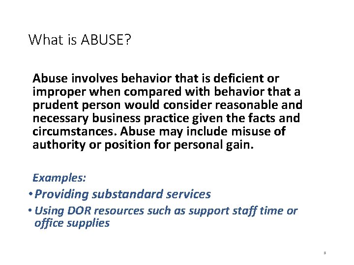 What is ABUSE? Abuse involves behavior that is deficient or improper when compared with
