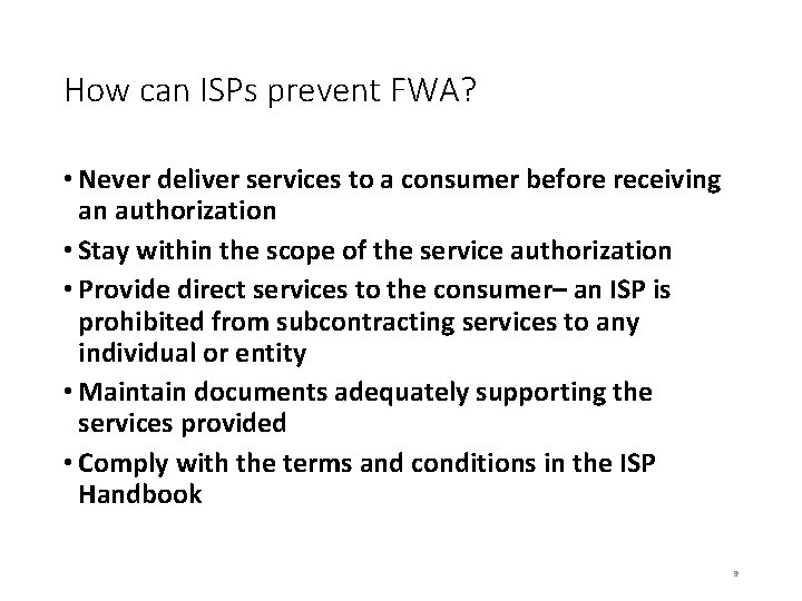 How can ISPs prevent FWA? • Never deliver services to a consumer before receiving
