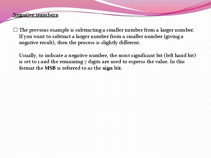 Negative numbers � The previous example is subtracting a smaller number from a larger