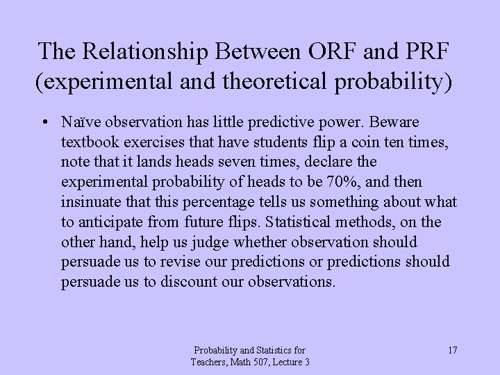 The Relationship Between ORF and PRF (experimental and theoretical probability) • Naïve observation has