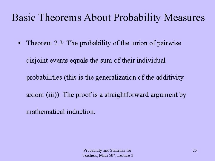 Basic Theorems About Probability Measures • Theorem 2. 3: The probability of the union