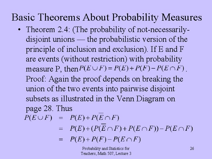 Basic Theorems About Probability Measures • Theorem 2. 4: (The probability of not-necessarilydisjoint unions