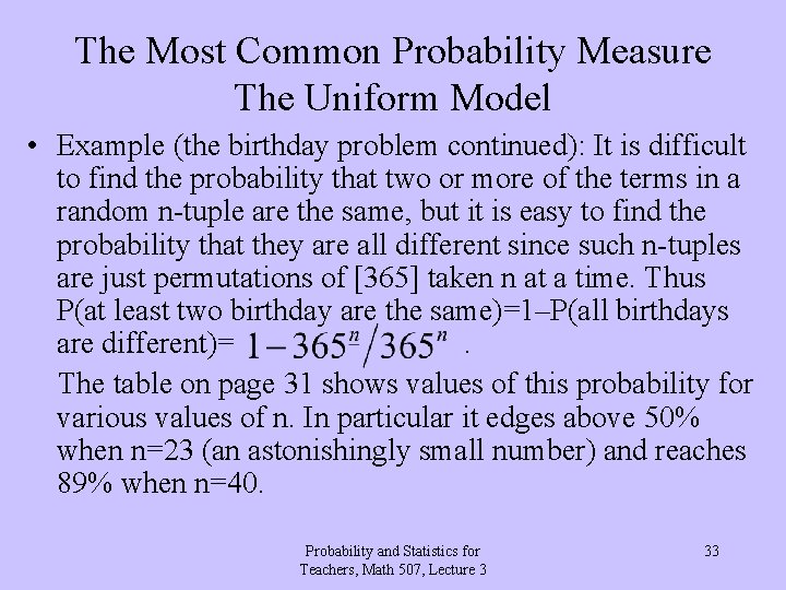 The Most Common Probability Measure The Uniform Model • Example (the birthday problem continued):