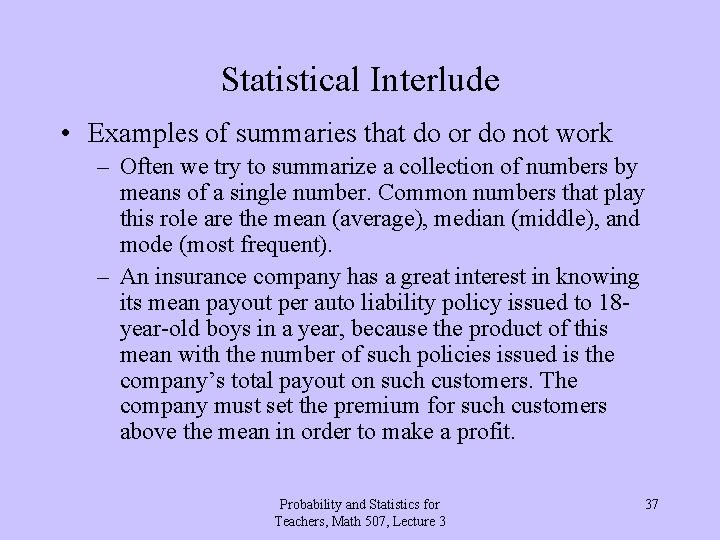Statistical Interlude • Examples of summaries that do or do not work – Often