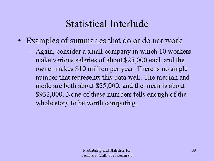 Statistical Interlude • Examples of summaries that do or do not work – Again,