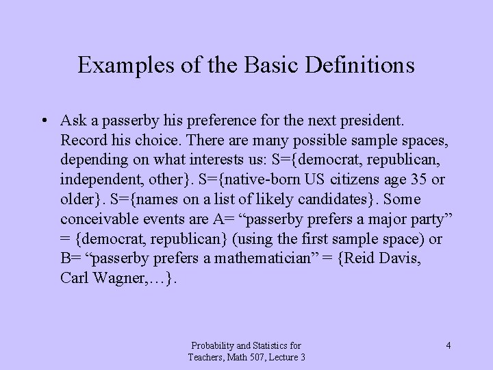 Examples of the Basic Definitions • Ask a passerby his preference for the next