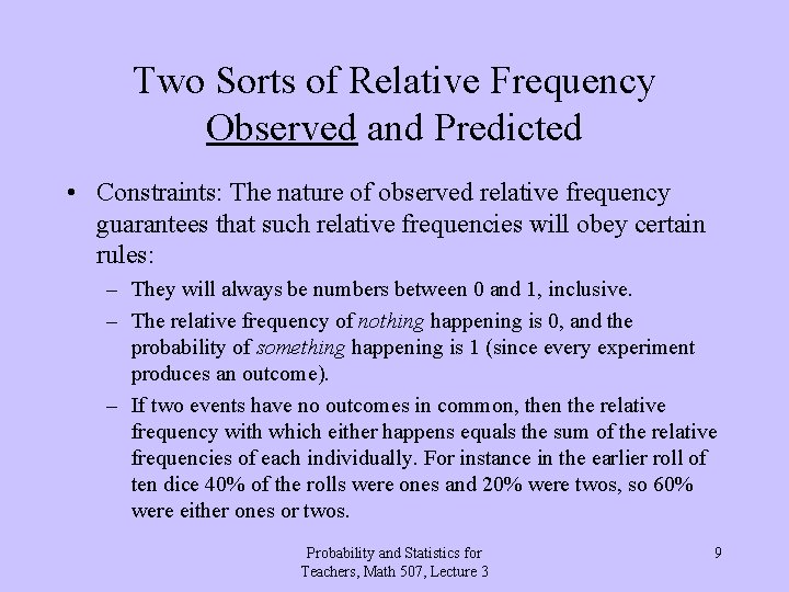 Two Sorts of Relative Frequency Observed and Predicted • Constraints: The nature of observed