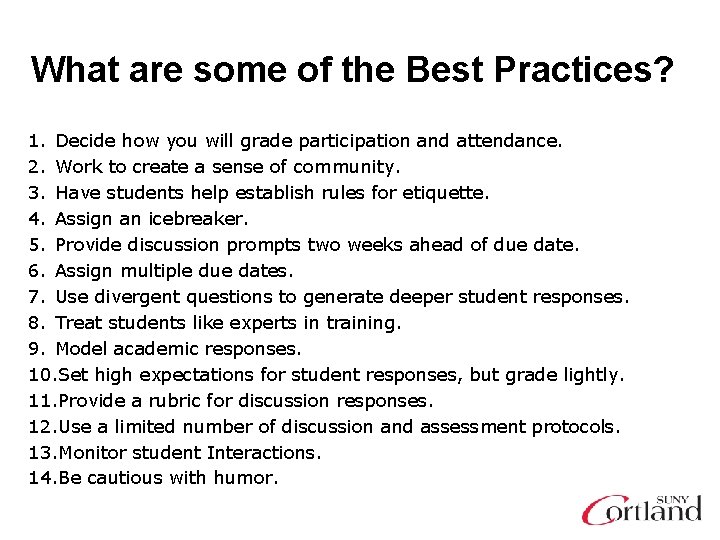 What are some of the Best Practices? 1. Decide how you will grade participation