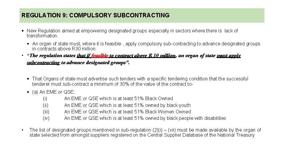REGULATION 9: COMPULSORY SUBCONTRACTING § New Regulation aimed at empowering designated groups especially in