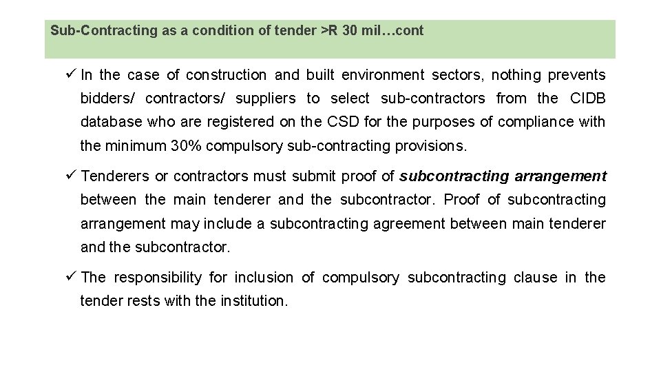 Sub-Contracting as a condition of tender >R 30 mil…cont ü In the case of