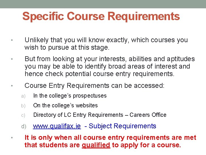 Specific Course Requirements • Unlikely that you will know exactly, which courses you wish