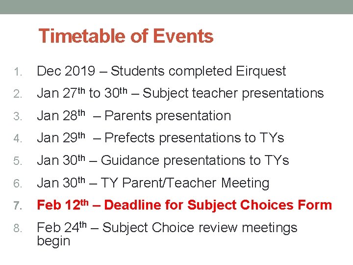 Timetable of Events 1. Dec 2019 – Students completed Eirquest 2. Jan 27 th