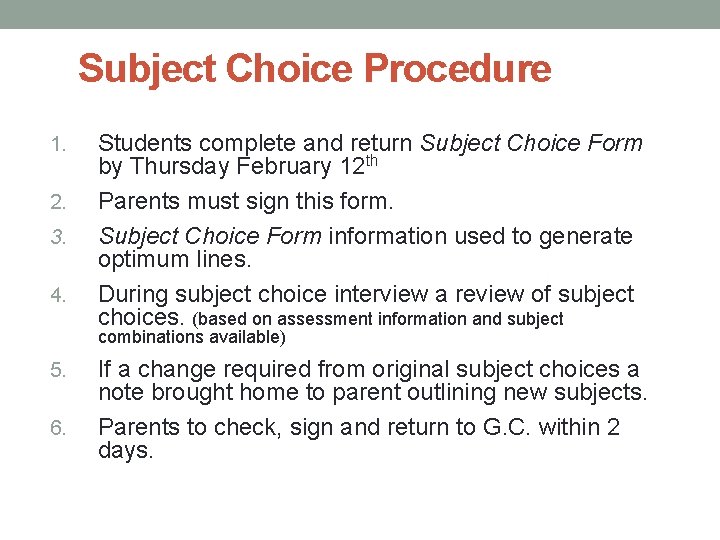 Subject Choice Procedure 1. 2. 3. 4. Students complete and return Subject Choice Form