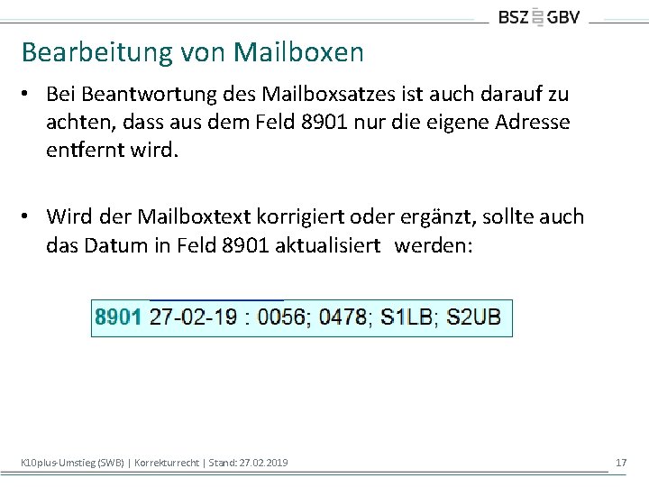 Bearbeitung von Mailboxen • Bei Beantwortung des Mailboxsatzes ist auch darauf zu achten, dass