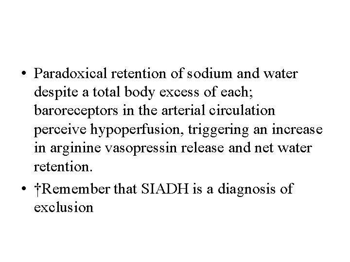  • Paradoxical retention of sodium and water despite a total body excess of