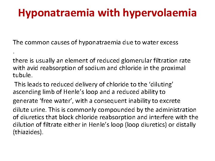 Hyponatraemia with hypervolaemia The common causes of hyponatraemia due to water excess. there is