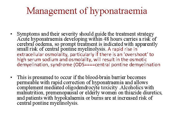 Management of hyponatraemia • Symptoms and their severity should guide the treatment strategy Acute
