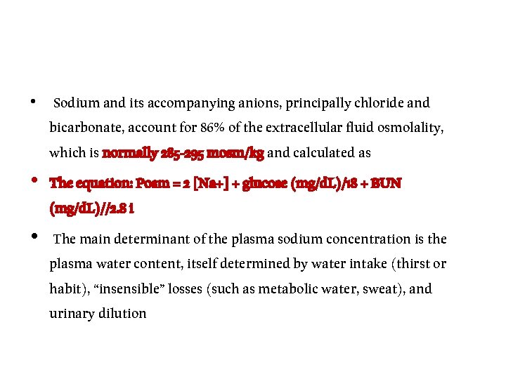 Sodium and its accompanying anions, principally chloride and bicarbonate, account for 86% of the
