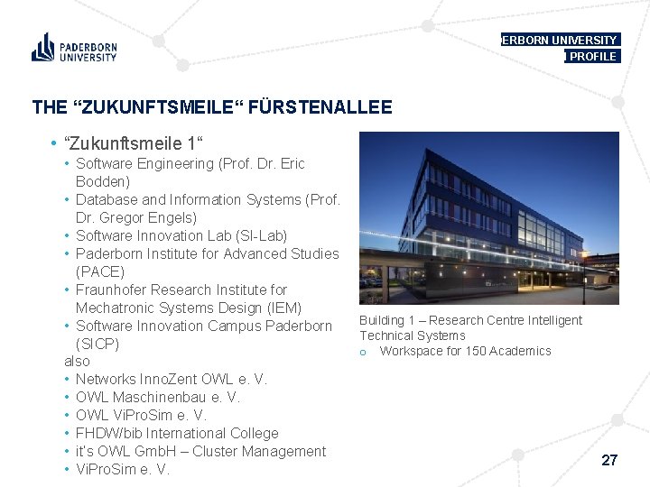 PADERBORN UNIVERSITY IN PROFILE THE “ZUKUNFTSMEILE“ FÜRSTENALLEE • “Zukunftsmeile 1“ • Software Engineering (Prof.