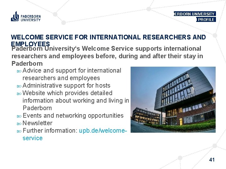 PADERBORN UNIVERSITY IN PROFILE WELCOME SERVICE FOR INTERNATIONAL RESEARCHERS AND EMPLOYEES Paderborn University‘s Welcome