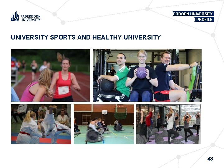 PADERBORN UNIVERSITY IN PROFILE UNIVERSITY SPORTS AND HEALTHY UNIVERSITY 43 