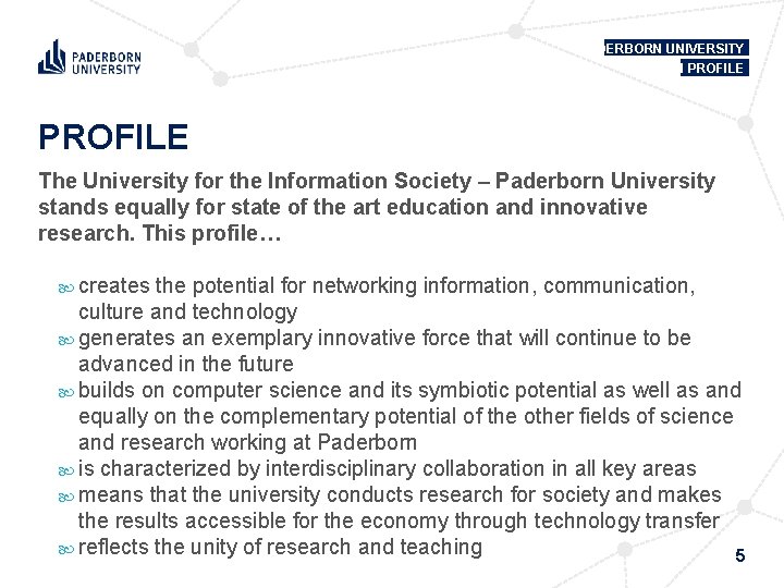 PADERBORN UNIVERSITY IN PROFILE The University for the Information Society – Paderborn University stands