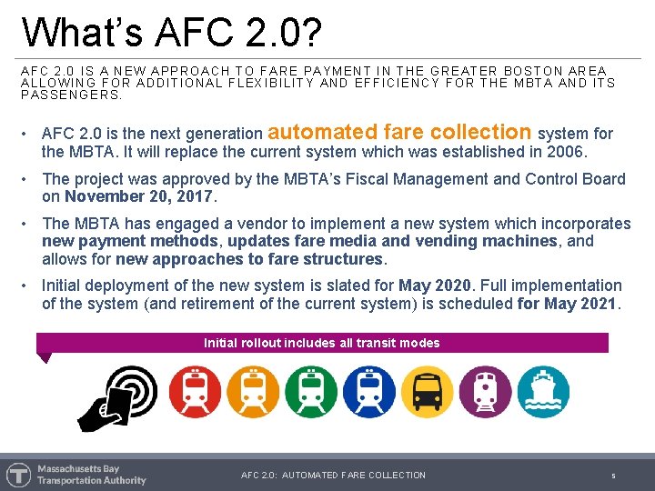 What’s AFC 2. 0? AFC 2. 0 IS A NEW APPROACH TO FARE PAYMENT