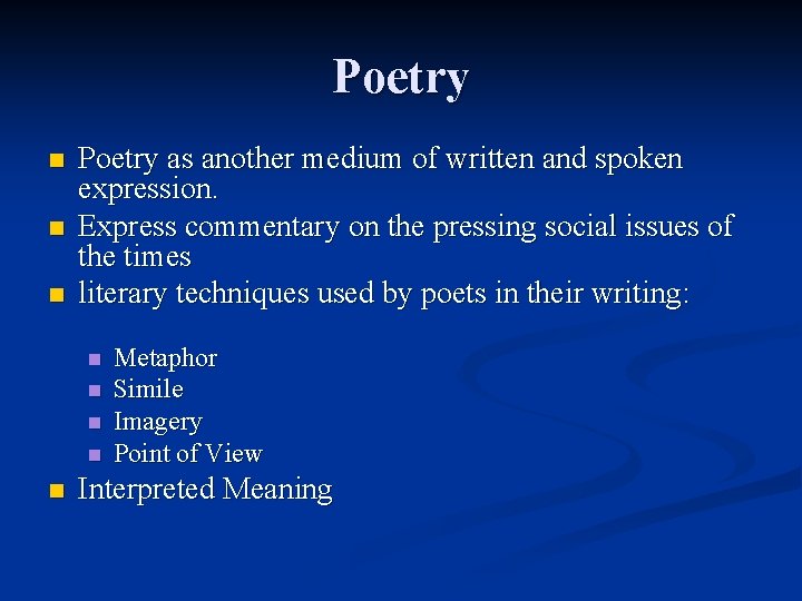 Poetry n n n Poetry as another medium of written and spoken expression. Express