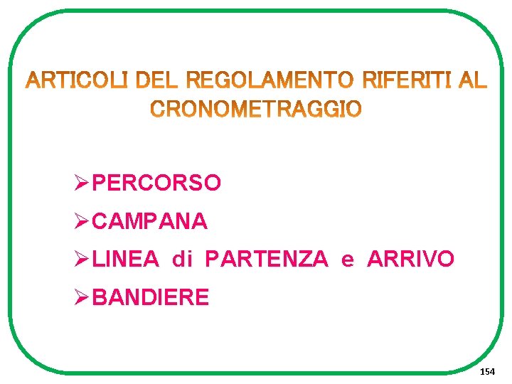 ØPERCORSO ØCAMPANA ØLINEA di PARTENZA e ARRIVO ØBANDIERE 154 