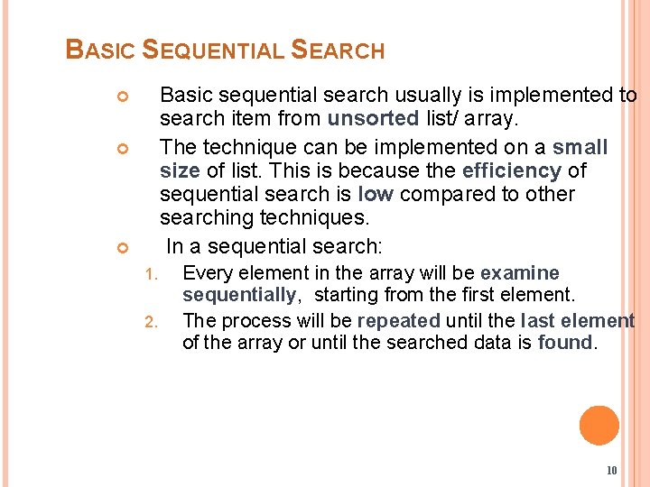 BASIC SEQUENTIAL SEARCH Basic sequential search usually is implemented to search item from unsorted
