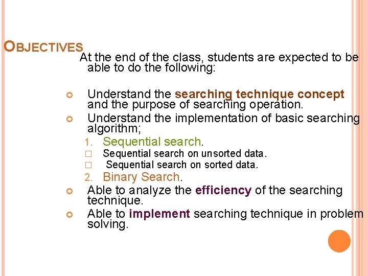 OBJECTIVES At the end of the class, students are expected to be able to