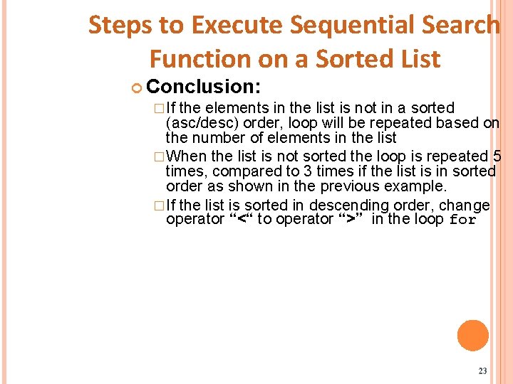 Steps to Execute Sequential Search Function on a Sorted List Conclusion: � If the