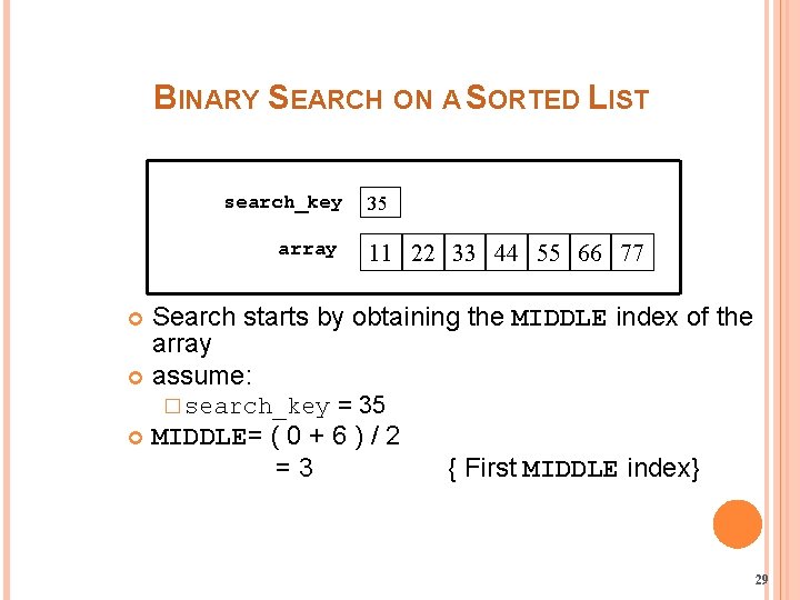 BINARY SEARCH ON A SORTED LIST search_key array 35 11 22 33 44 55